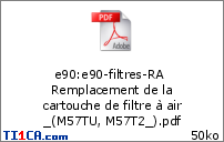 e90 : e90-filtres-RA  Remplacement de la cartouche de filtre à air _(M57TU, M57T2_).pdf