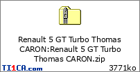 Renault 5 GT Turbo Thomas CARON : Renault 5 GT Turbo Thomas CARON.zip