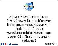 SUNCOKRET - Moje bube (1977) www.jugorockforever.blogspot.com : SUNCOKRET - Moje bube (1977) www.jugorockforever.blogspot.com-02 - Ni sam ne znam kada.mp3