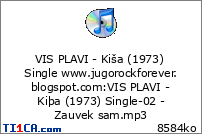 VIS PLAVI - Kiša (1973) Single www.jugorockforever.blogspot.com : VIS PLAVI - Kiþa (1973) Single-02 - Zauvek sam.mp3