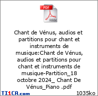 Chant de V&eacute;nus, audios et partitions pour chant et instruments de musique : Chant de V&eacute;nus, audios et partitions pour chant et instruments de musique-Partition_18 octobre 2024_ Chant De V&eacute;nus_Piano .pdf