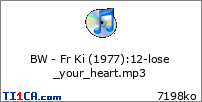 BW - Fr Ki (1977) : 12-lose_your_heart.mp3