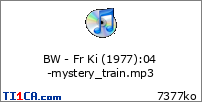 BW - Fr Ki (1977) : 04-mystery_train.mp3