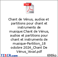 Chant de V&eacute;nus, audios et partitions pour chant et instruments de musique : Chant de V&eacute;nus, audios et partitions pour chant et instruments de musique-Partition_18 octobre 2024_Chant De V&eacute;nus_Vocal.pdf